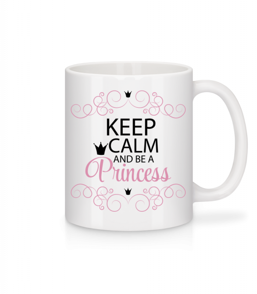 Keep Calm And Be A Princess - Mug - White - Vorn