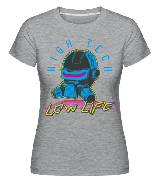 High Tech Low Life -  Shirtinator Women's T-Shirt - Heather grey - Front