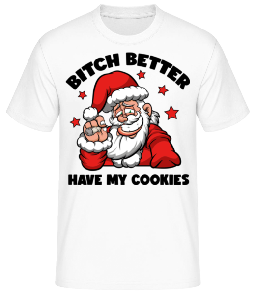 Bitch Better Have My Cookies - Men's Basic T-Shirt - White - Front