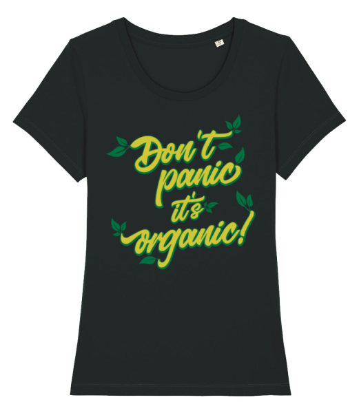 Dont Panic Its Organic - Women's Organic T-Shirt Stanley Stella - Black - Front