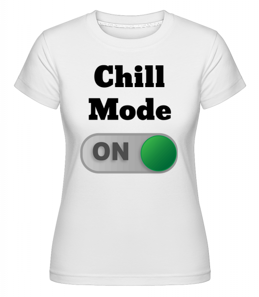 Chill Mode On -  Shirtinator Women's T-Shirt - White - Vorn
