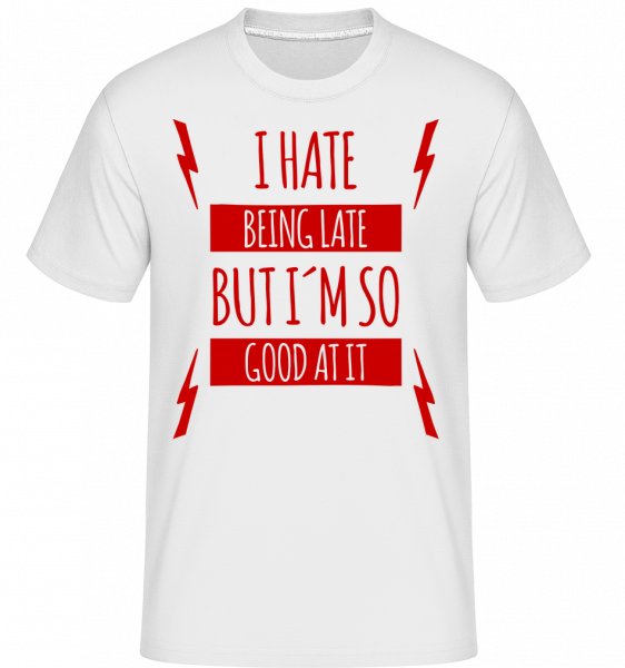 I Hate Being Late -  Shirtinator Men's T-Shirt - White - Vorn