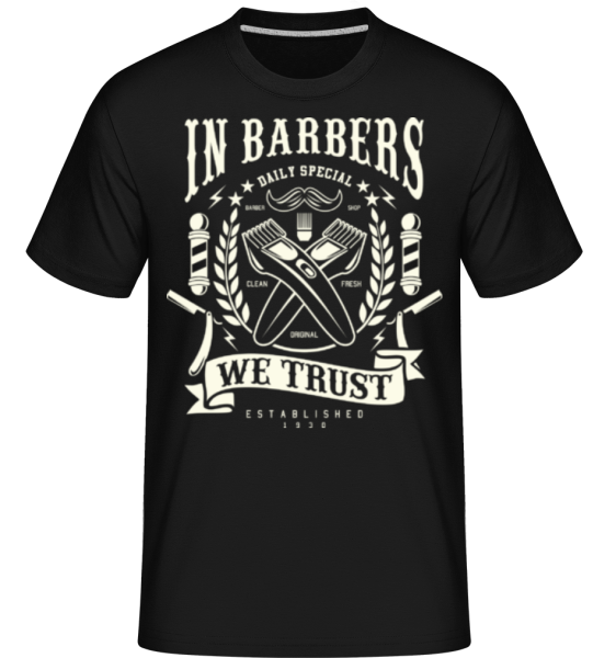 In Barbers We Trust -  Shirtinator Men's T-Shirt - Black - Front