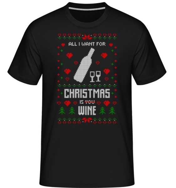 All I Want For Christmas Is Wine -  Shirtinator Men's T-Shirt - Black - Front