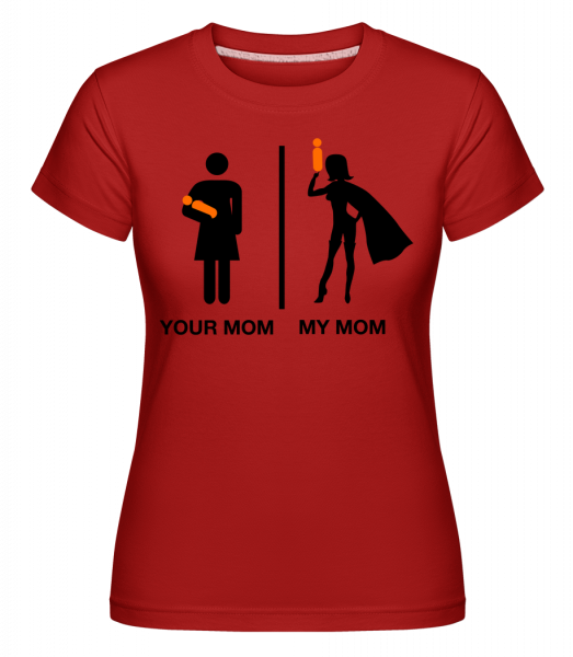 Your Mom, My Mom -  Shirtinator Women's T-Shirt - Red - Vorn