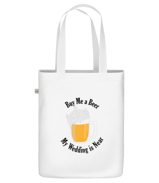 Buy Me A Beer My Wedding Is Near - Organic tote bag - White - Front