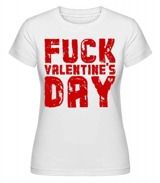 Fuck Valentines Day -  Shirtinator Women's T-Shirt - White - Vorn