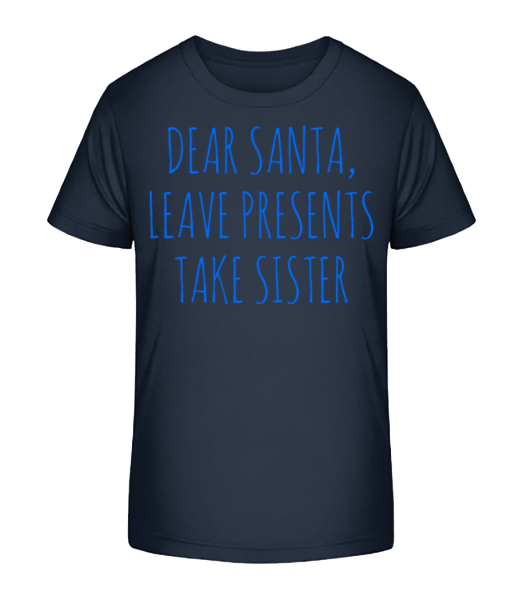 Leave Presents Take Sister - Kid's Bio T-Shirt Stanley Stella - Navy - Front