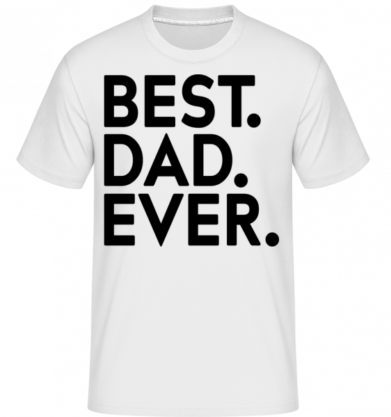 Best Dad Ever -  Shirtinator Men's T-Shirt - White - Vorn