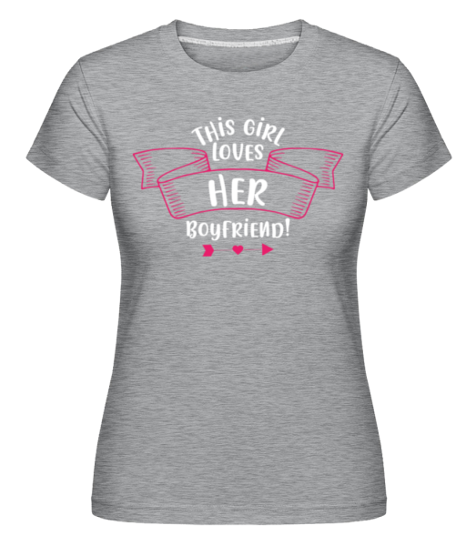 This Girl Loves Her Boyfriend -  Shirtinator Women's T-Shirt - Heather grey - Front