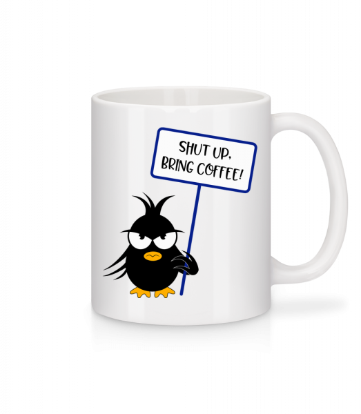 Shut Up Bring Coffee - Mug - White - Vorn