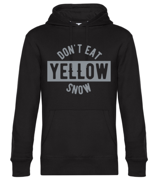 Don't Eat Yellow Snow - Unisex Premium Hoodie - Black - Front