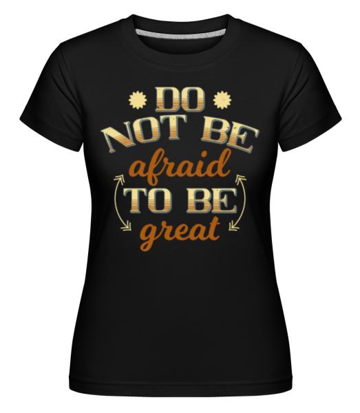 Do Not Be Afraid -  Shirtinator Women's T-Shirt - Black - Front