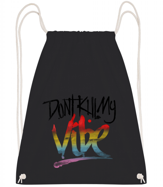 Don't Kill My Vibe - Drawstring Backpack - Black - Vorn