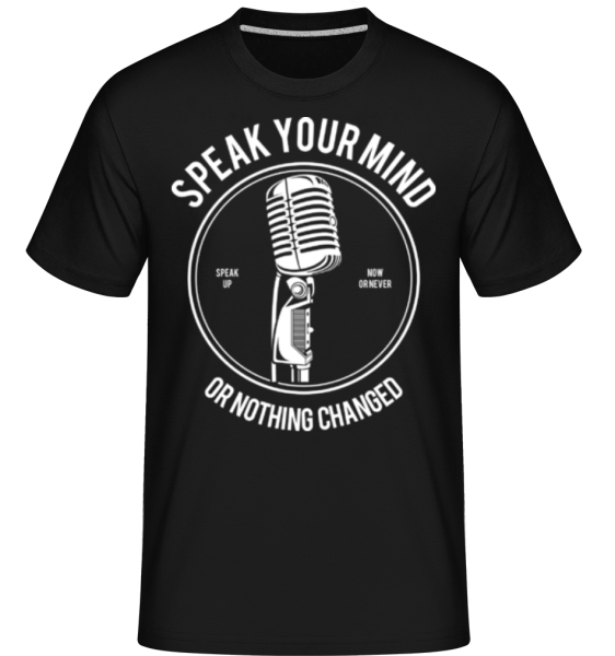 Speak Your Mind -  Shirtinator Men's T-Shirt - Black - Front