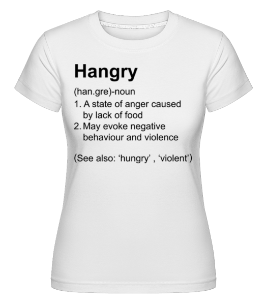 Hangry Definition -  Shirtinator Women's T-Shirt - White - Front