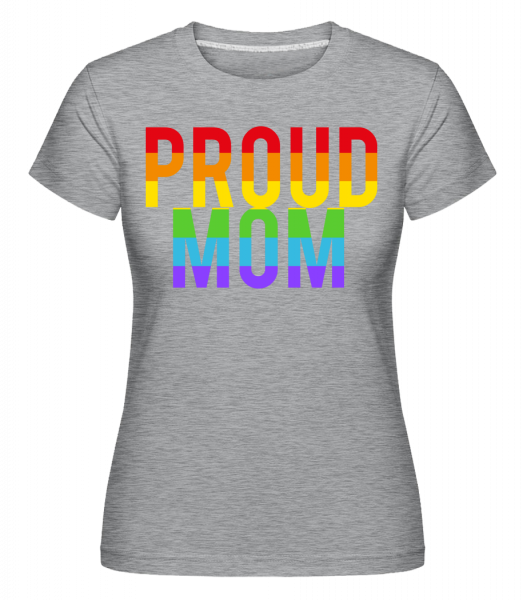 Proud Mom Rainbow -  Shirtinator Women's T-Shirt - Heather grey - Vorn