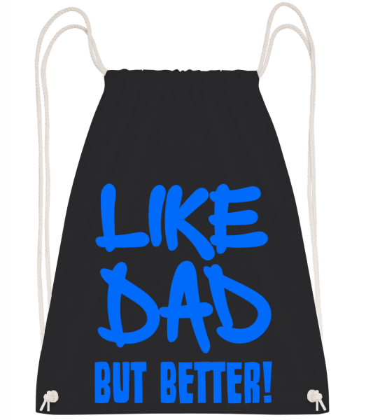 Like Dad, But Better! - Drawstring Backpack - Black - Vorn