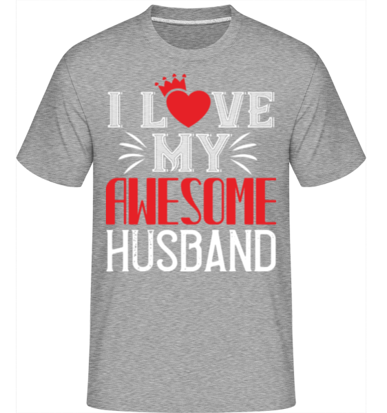 I Love My Awesome Husband -  Shirtinator Men's T-Shirt - Heather grey - Front